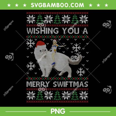 Ugly Christmas Wishing You A Merry Swiftmas PNG, Taylor Swift and Cat Merry Christmas PNG