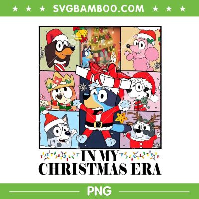 Bluey in my Christmas Era PNG, Funny Bluey Friends The Eras Tour Christmas PNG Bluey in my Christmas Era PNG, Funny Bluey Friends The Eras Tour Christmas PNG