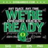 Oregon Ducks College Football Playoffs 2024 SVG, Oregon Ducks Any Place Any Time Were Ready SVG PNG Oregon Ducks College Football Playoffs 2024 SVG, Oregon Ducks Any Place Any Time Were Ready SVG PNG