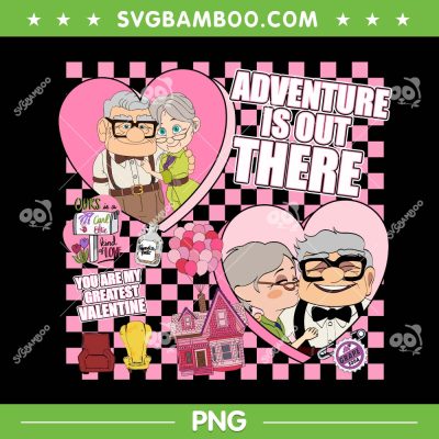 Adventure Is Out There Valentine Up Movie PNG, You Are My Greatest Valentine PNG Adventure Is Out There Valentine Up Movie PNG, You Are My Greatest Valentine PNG