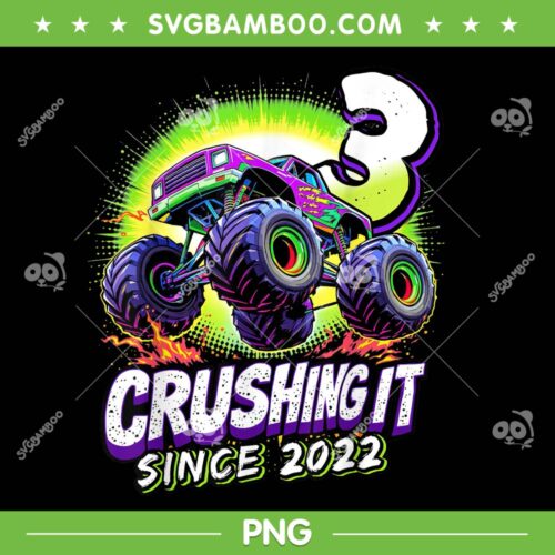 Birthday Monster Truck 3 year Old PNG, Boys 3rd Party Crushing It Since 2022 PNG