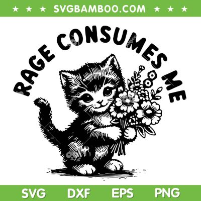 Cat Rage Consumes Me SVG, Kitty Cat Floral SVG PNG Cat Rage Consumes Me SVG, Kitty Cat Floral SVG PNG