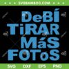 Debi Tirar Mas Fotos SVG PNG, Bad Bunny DeBÍ TiRAR MáS FOToS SVG Debi Tirar Mas Fotos SVG PNG, Bad Bunny DeBÍ TiRAR MáS FOToS SVG
