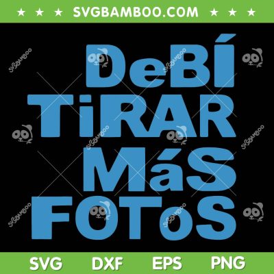 Debi Tirar Mas Fotos SVG PNG, Bad Bunny DeBÍ TiRAR MáS FOToS SVG Debi Tirar Mas Fotos SVG PNG, Bad Bunny DeBÍ TiRAR MáS FOToS SVG