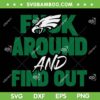 Fuck Around and Find Out Eagles SVG, Ealges Football Trending Quotes SVG PNG Fuck Around and Find Out Eagles SVG, Ealges Football Trending Quotes SVG PNG