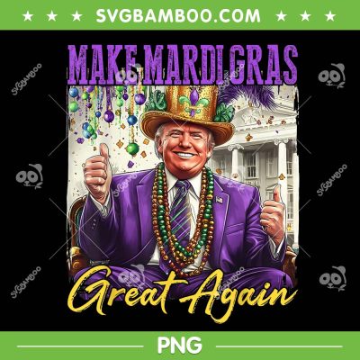 Trump Make Mardi Gras Great Again PNG, Donald Trump Mardi Gras 2025 PNG