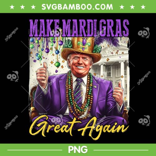 Trump Make Mardi Gras Great Again PNG, Donald Trump Mardi Gras 2025 PNG