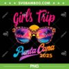 Girls Trip Punta Cana 2025 PNG, Girl Trip Summer Vacation PNG Girls Trip Punta Cana 2025 PNG, Girl Trip Summer Vacation PNG