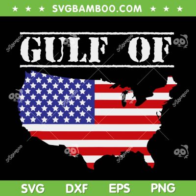 Gulf of America SVG PNG, United States of America Gulf SVG, US Trending Quote SVG