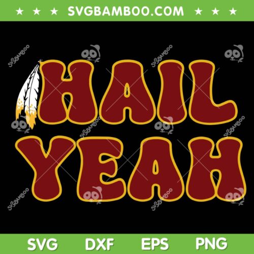 Hail Yeah SVG PNG, Bold Feather Jayden Daniels SVG, Washington Commanders Hail Yeah SVG