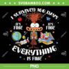 I Survived 100 Days Of School Anxiety PNG, Funny Anxiety It's Fine Everything Is Fine PNG