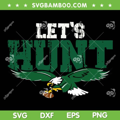 Let's Hunt Eagles SVG PNG, Philadelphia Eagles Football Lets Hunt SVG, Egales Saying Design Vintage SVG