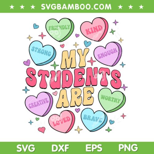 My Students Are Valentine SVG PNG, Teacher Valentine Candy Heart SVG