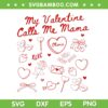 My Valentine Calls me Mama SVG PNG, Mom Valentine Day 2025 SVG My Valentine Calls me Mama SVG PNG, Mom Valentine Day 2025 SVG