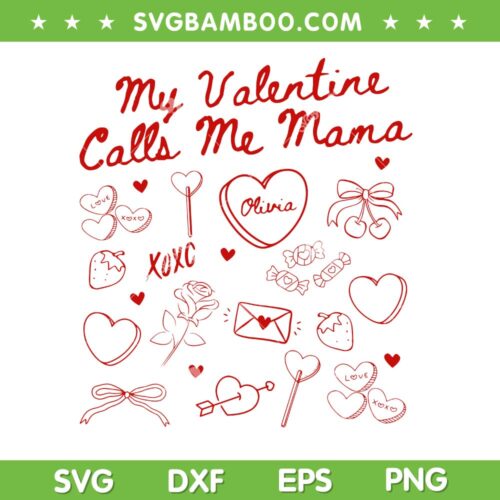 My Valentine Calls me Mama SVG PNG, Mom Valentine Day 2025 SVG