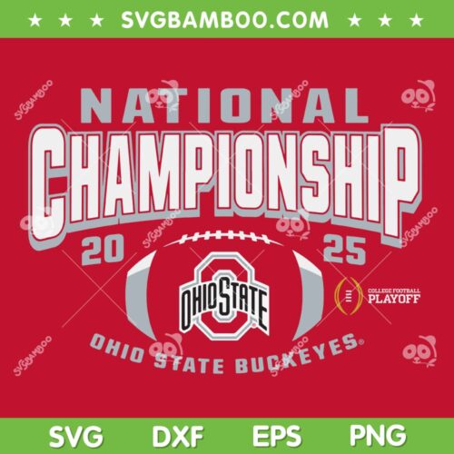 Ohio State Buckeyes National Champions SVG, Ohio State Football Champs 2025 SVG PNG