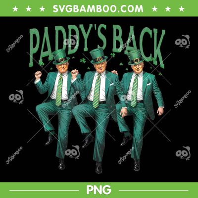 Paddy's Back Trump St Patricks Day PNG, Funny Trump Dancing St Patricks Day PNG