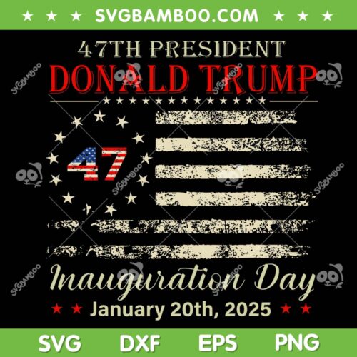 Trump Inauguration Day 2025 SVG PNG, President 47 Donald Trump Vintage SVG