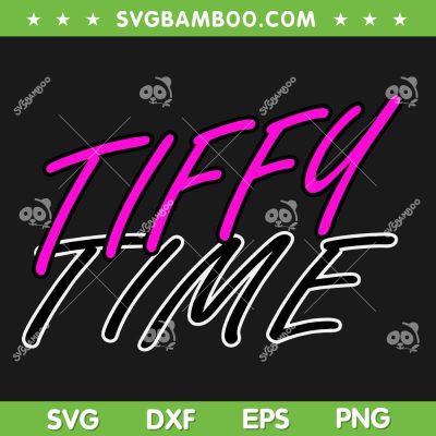 Tiffy Time SVG PNG, Tiffany Stratton Tiffy Time SVG, Pro Wrestling DXF SVG PNG EPS