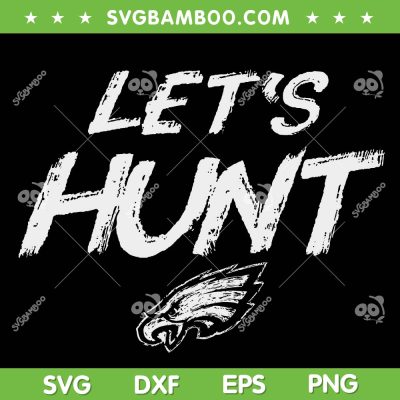 Let's Hunt Eagles SVG, Vintage Philadelphie Eagles Lets Hunt SVG PNG