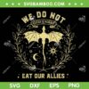 We Do Not Eat Our Allies SVG, Dragon Rider 4th Wing Book Bookish SVG PNG We Do Not Eat Our Allies SVG, Dragon Rider 4th Wing Book Bookish SVG PNG
