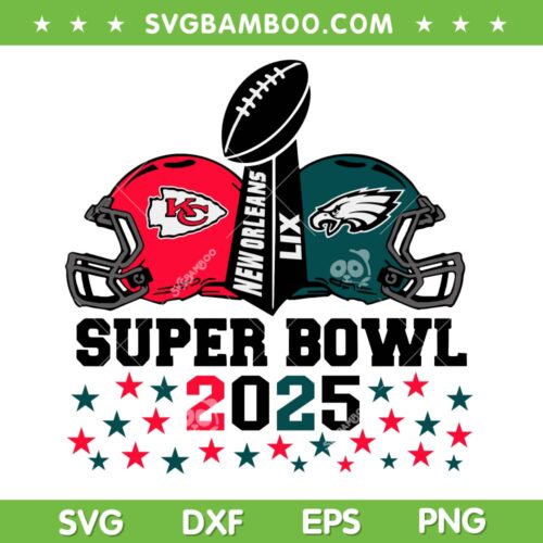 Super Bowl 2025 SVG, Chiefs vs Eagles Super Bowl LIX SVG PNG
