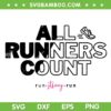 All Runners Count SVG, Run Strong Run Runners Joggers SVG PNG All Runners Count SVG, Run Strong Run Runners Joggers SVG PNG