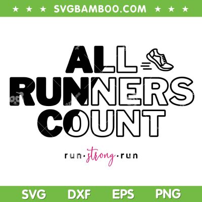 All Runners Count SVG, Run Strong Run Runners Joggers SVG PNG All Runners Count SVG, Run Strong Run Runners Joggers SVG PNG