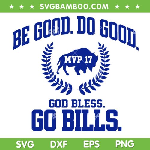 Josh Allen 17 MVP SVG PNG, BE GOOD DO GOOD GOD BLESS GO BILLS SVG