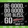 Be Good Do Good God Bless Go Bills SVG, Josh Allen 17 MVP SVG PNG Be Good Do Good God Bless Go Bills SVG, Josh Allen 17 MVP SVG PNG
