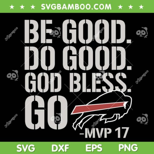 Be Good Do Good God Bless Go Bills SVG, Josh Allen 17 MVP SVG PNG