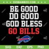 Be Good Do Good God Bless Go Bills SVG, Josh Allen MVP SVG PNG, Buffalo Bills MVP 2025 DXF SVG PNG EPS