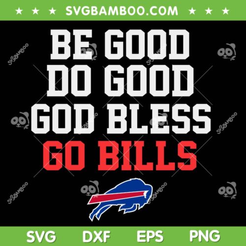 Be Good Do Good God Bless Go Bills SVG, Josh Allen MVP SVG PNG, Buffalo Bills MVP 2025 DXF SVG PNG EPS