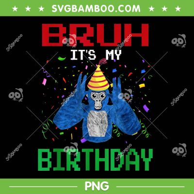 Bruh Gorilla Tag It's My Birthday PNG, Kids Birthday Gorilla Video Game PNG
