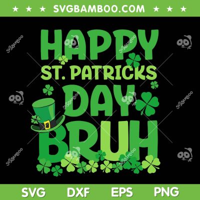 Happy St Patricks Day Bruh SVG, Bruh Saint Patricks Day 2025 SVG PNG Happy St Patricks Day Bruh SVG, Bruh Saint Patricks Day 2025 SVG PNG