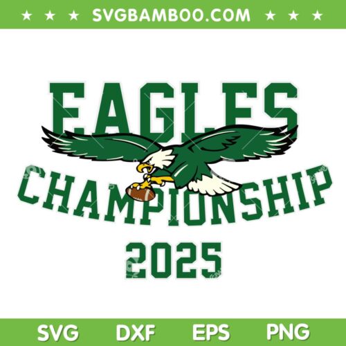 Eagles Championship 2025 SVG, Eagles Super Bowl Champions 2025 SVG PNG, Celebrated Eagles DXF SVG PNG EPS