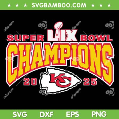 Chiefs Champions 2025 SVG PNG, Kansas City Chiefs Super Bowl LIX Championship SVG
