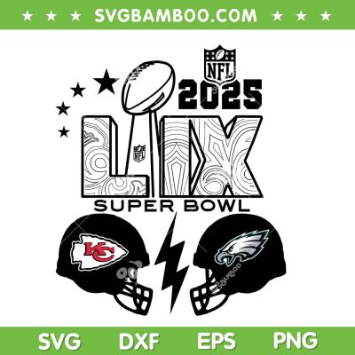 Chiefs Vs Eagles LIX 2025 SVG PNG, NFL Super Bowl 2025 SVG Chiefs Vs Eagles LIX 2025 SVG PNG, NFL Super Bowl 2025 SVG
