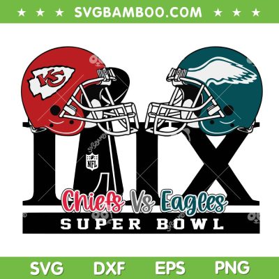 Chiefs vs Eagles 2025 SVG, Super Bowl LIX New Orleans 2025 SVG PNG Chiefs vs Eagles 2025 SVG, Super Bowl LIX New Orleans 2025 SVG PNG