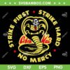 Cobra Kai Logo SVG, Cobra Strike First Strike Hard No Mercy SVG PNG, Cobra Snake DXF SVG PNG EPS Cobra Kai Logo SVG, Cobra Strike First Strike Hard No Mercy SVG PNG, Cobra Snake DXF SVG PNG EPS