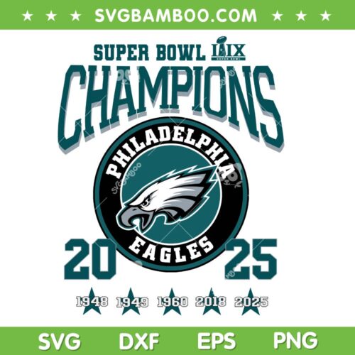 Eagles Super Bowl Champs 2025 SVG PNG, Philadelphia Eagles Football Champions SVG, Eagles LIX Championship DXF SVG PNG EPS