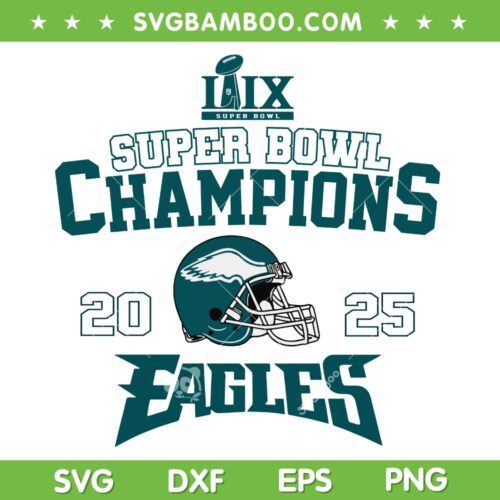 Eagles Super Bowl Champs 2025 SVG, Eagles Football Champions LIX SVG PNG