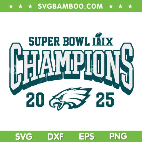 Eagles Super Bowl LIX Champions SVG PNG, Philadelphia Eagles Champs 2025 SVG