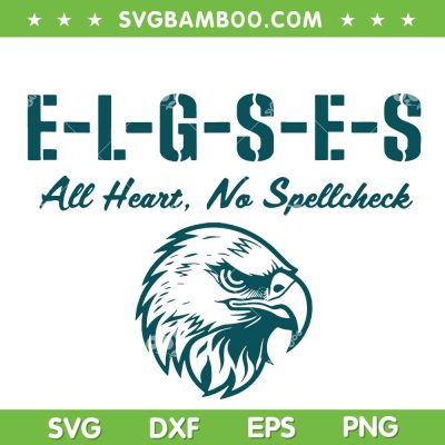 ELGSES All Heart No Spellcheck SVG, Humor Eagles Sayings SVG PNG, English Teacher Editor Misspelling SVG ELGSES All Heart No Spellcheck SVG, Humor Eagles Sayings SVG PNG, English Teacher Editor Misspelling SVG