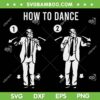 Funny Trump How To Dance SVG, Trum Dancing Black and white SVG PNG Funny Trump How To Dance SVG, Trum Dancing Black and white SVG PNG