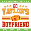 Go Taylors Boyfriend 2025 SVG, Kansas City Chiefs Taylor Swift Kelce SVG PNG