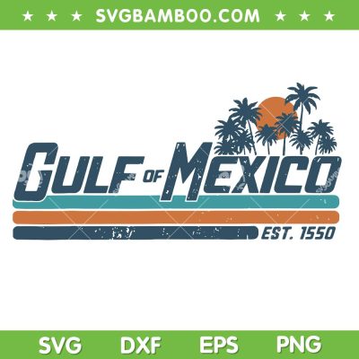 Retro Gulf of Mexico SVG PNG, Mexico Est 1550 SVG Retro Gulf of Mexico SVG PNG, Mexico Est 1550 SVG