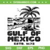 Gulf of Mexico 1672 Vintage Beach SVG, Gulf of Mexico Forever SVG PNG Gulf of Mexico 1672 Vintage Beach SVG, Gulf of Mexico Forever SVG PNG