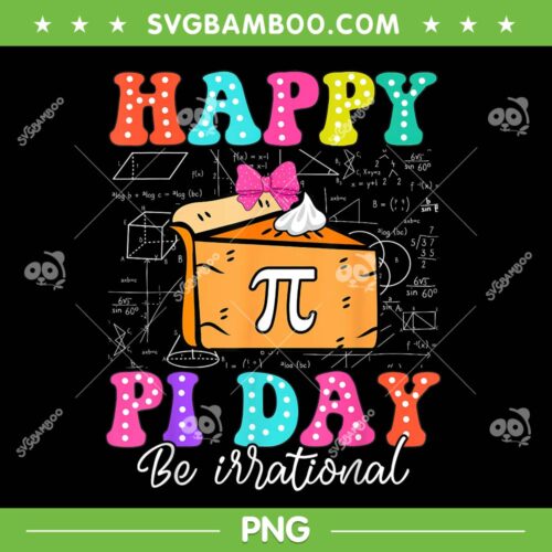 Happy Pi Day Be irrational PNG, Funny Math Teacher Pi Day Coquette Bow PNG