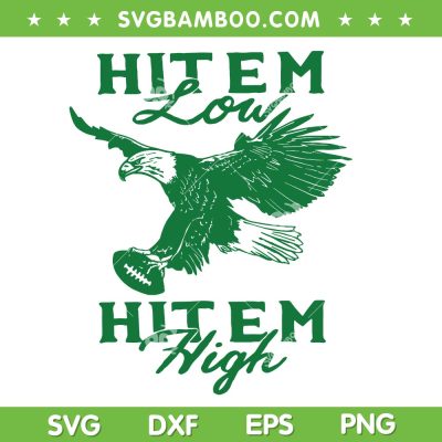 Hit Em Low Hit Em High SVG, Eagles Hit Em SVG PNG